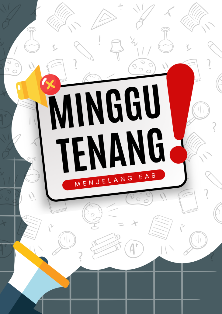 Minggu Tenang menjelang pelaksanaan Evaluasi Akhir Semester (EAS) Semester Genap Tahun Akademik 2025/2026